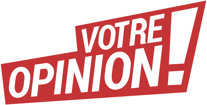 Votre Opinion !